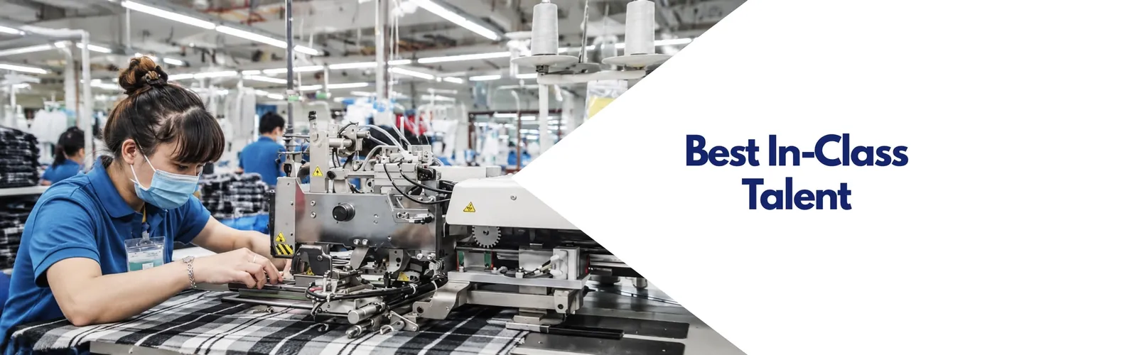 Best In-Class Talent: a garment worker at an automatic sewing machine